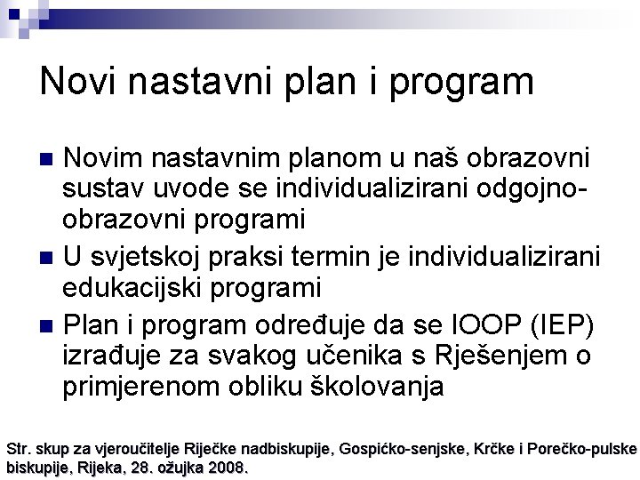 Novi nastavni plan i program Novim nastavnim planom u naš obrazovni sustav uvode se