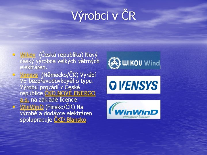 Výrobci v ČR • Wikov (Česká republika) Nový • • český výrobce velkých větrných