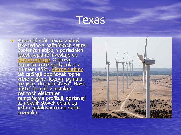 Texas • Americký stát Texas, známý jako jedno z naftařských center Spojených států, v