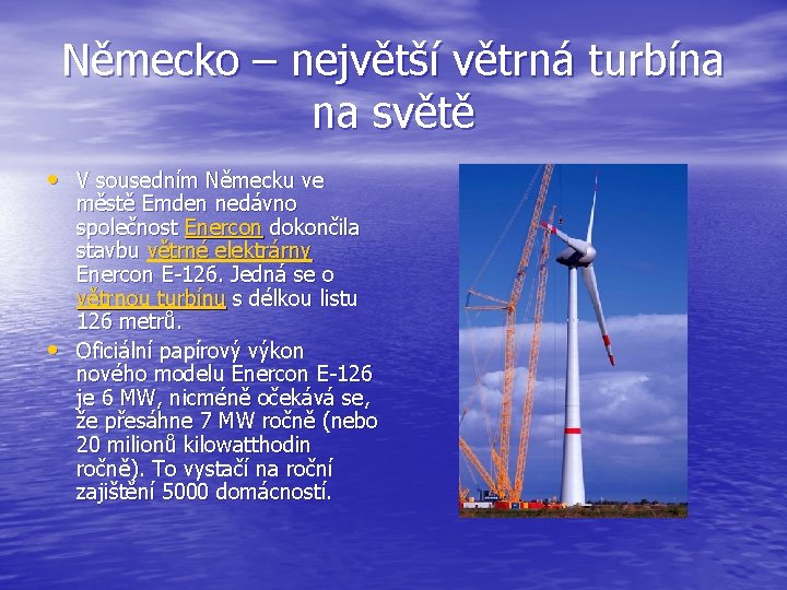 Německo – největší větrná turbína na světě • V sousedním Německu ve • městě