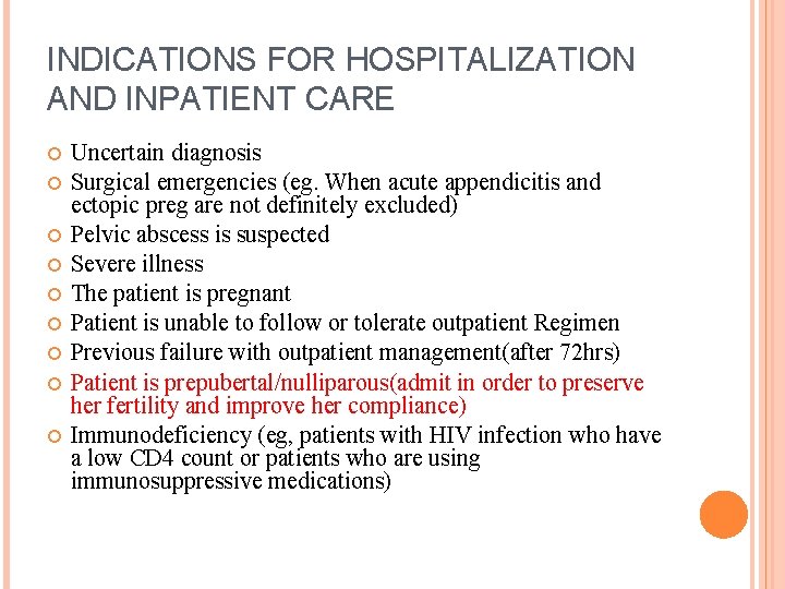 INDICATIONS FOR HOSPITALIZATION AND INPATIENT CARE Uncertain diagnosis Surgical emergencies (eg. When acute appendicitis