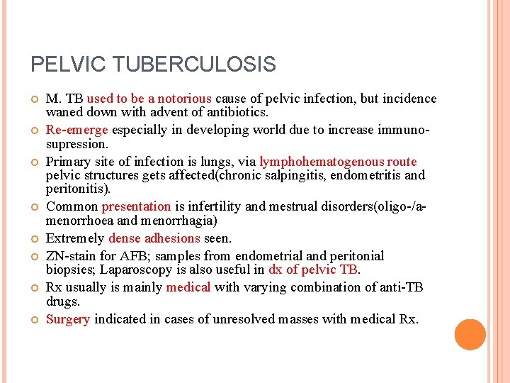 PELVIC TUBERCULOSIS M. TB used to be a notorious cause of pelvic infection, but
