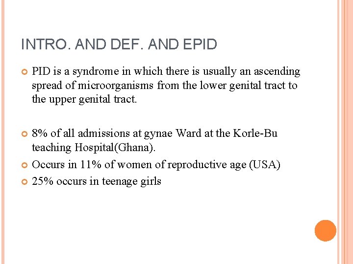 INTRO. AND DEF. AND EPID is a syndrome in which there is usually an