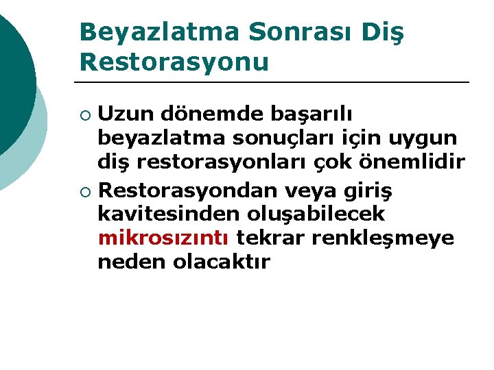 Beyazlatma Sonrası Diş Restorasyonu Uzun dönemde başarılı beyazlatma sonuçları için uygun diş restorasyonları çok