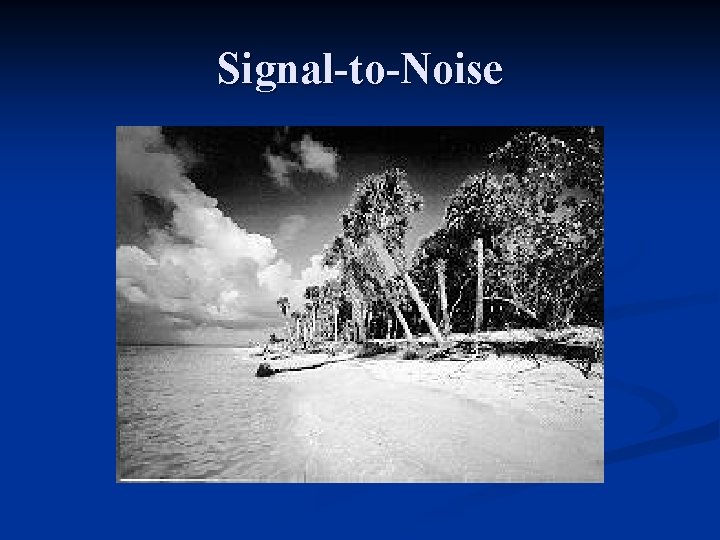 Signal-to-Noise 