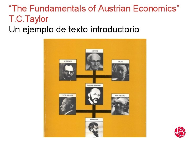 “The Fundamentals of Austrian Economics” T. C. Taylor Un ejemplo de texto introductorio 16