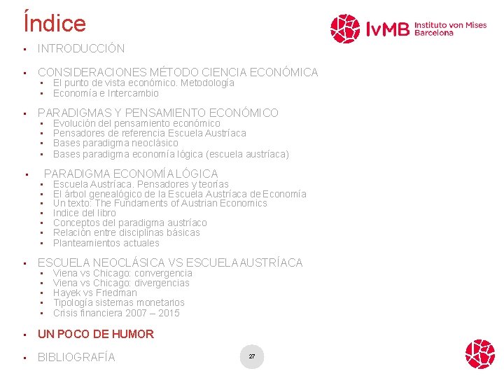 Índice • INTRODUCCIÓN • CONSIDERACIONES MÉTODO CIENCIA ECONÓMICA • • • PARADIGMAS Y PENSAMIENTO