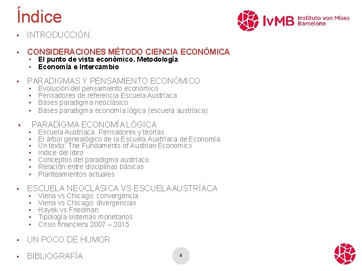 Índice • INTRODUCCIÓN • CONSIDERACIONES MÉTODO CIENCIA ECONÓMICA • • • PARADIGMAS Y PENSAMIENTO