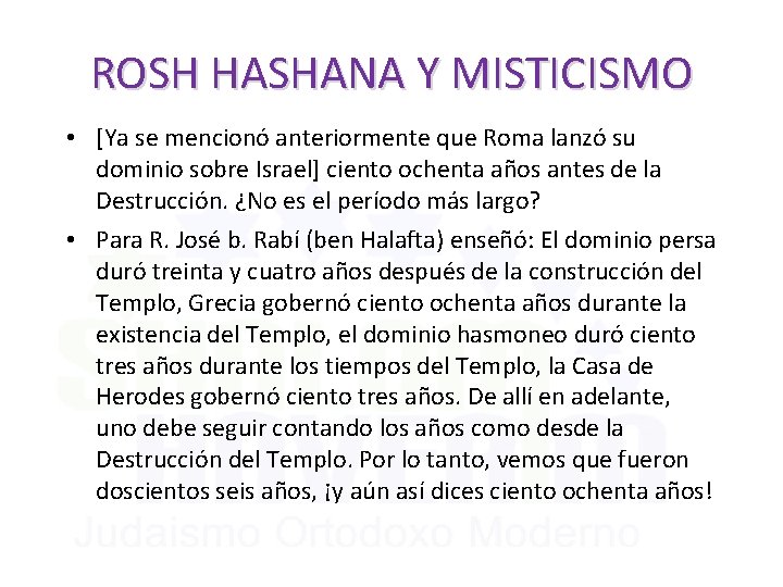 ROSH HASHANA Y MISTICISMO • [Ya se mencionó anteriormente que Roma lanzó su dominio