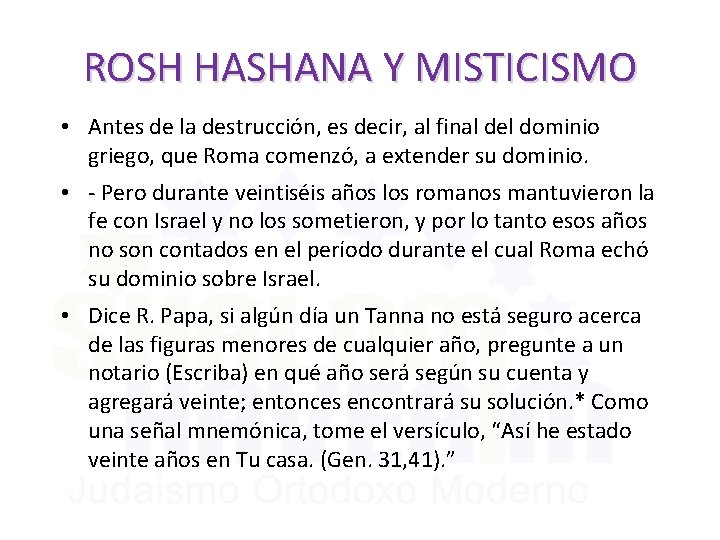 ROSH HASHANA Y MISTICISMO • Antes de la destrucción, es decir, al final del
