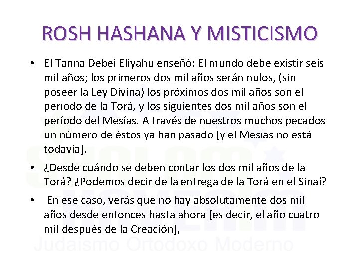 ROSH HASHANA Y MISTICISMO • El Tanna Debei Eliyahu enseñó: El mundo debe existir