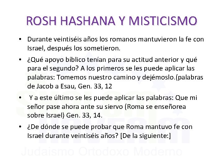 ROSH HASHANA Y MISTICISMO • Durante veintiséis años los romanos mantuvieron la fe con