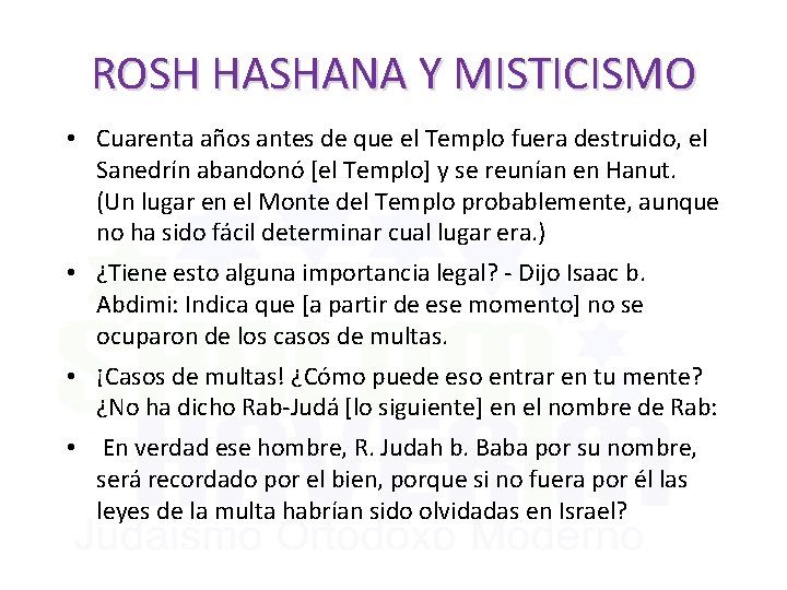 ROSH HASHANA Y MISTICISMO • Cuarenta años antes de que el Templo fuera destruido,