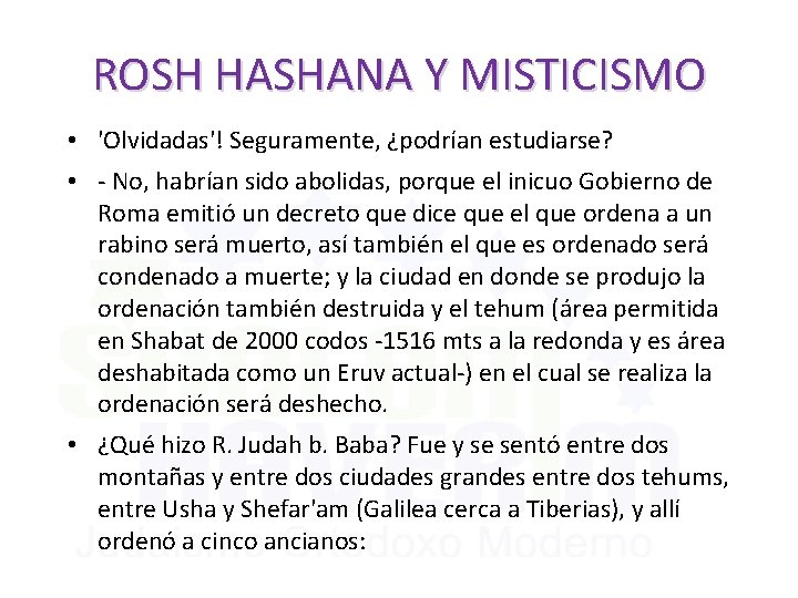 ROSH HASHANA Y MISTICISMO • 'Olvidadas'! Seguramente, ¿podrían estudiarse? • - No, habrían sido