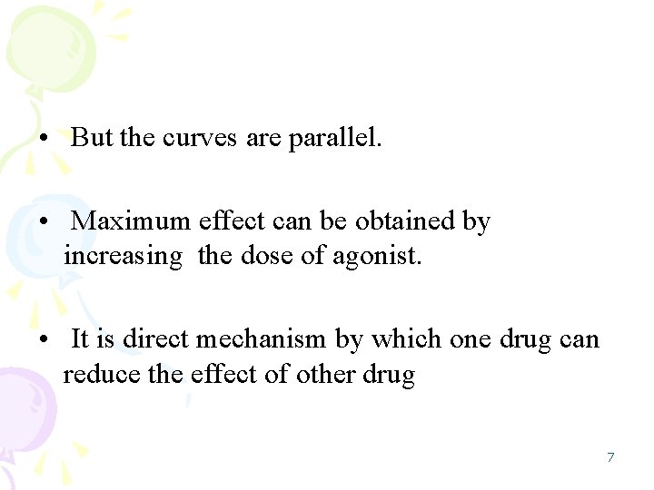  • But the curves are parallel. • Maximum effect can be obtained by