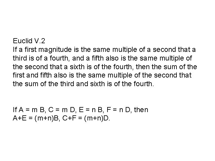 Euclid V. 2 If a first magnitude is the same multiple of a second