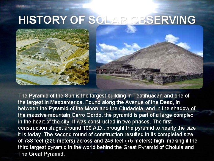 HISTORY OF SOLAR OBSERVING The Pyramid of the Sun is the largest building in