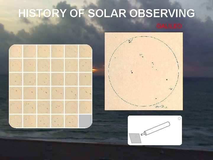 HISTORY OF SOLAR OBSERVING GALILEO 