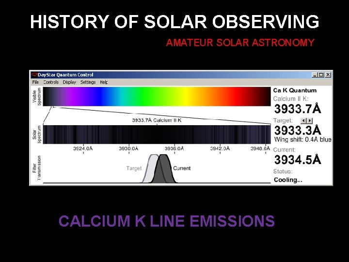 HISTORY OF SOLAR OBSERVING AMATEUR SOLAR ASTRONOMY CALCIUM K LINE EMISSIONS 