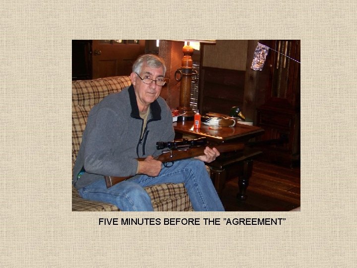 FIVE MINUTES BEFORE THE ”AGREEMENT” 