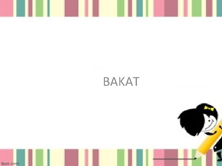 BAKAT 