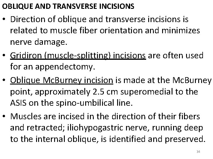 OBLIQUE AND TRANSVERSE INCISIONS • Direction of oblique and transverse incisions is related to
