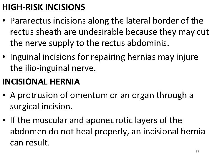 HIGH-RISK INCISIONS • Pararectus incisions along the lateral border of the rectus sheath are