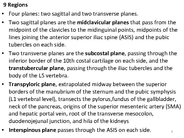 9 Regions • Four planes: two sagittal and two transverse planes. • Two sagittal