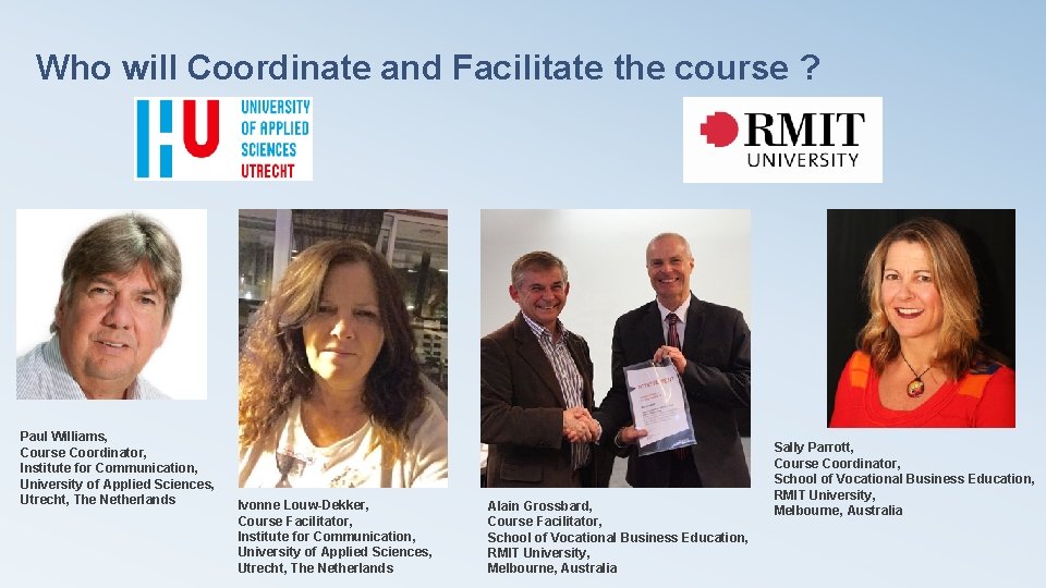 Who will Coordinate and Facilitate the course ? Paul Williams, Course Coordinator, Institute for Who will Coordinate and Facilitate the course ? Paul Williams, Course Coordinator, Institute for