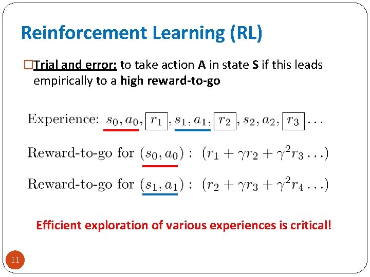 Reinforcement Learning (RL) �Trial and error: to take action A in state S if