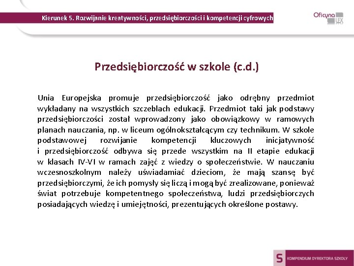 Kierunek 5. Rozwijanie kreatywności, przedsiębiorczości i kompetencji cyfrowych Przedsiębiorczość w szkole (c. d. )