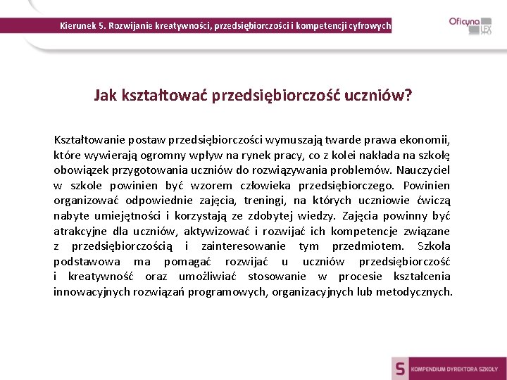 Kierunek 5. Rozwijanie kreatywności, przedsiębiorczości i kompetencji cyfrowych Jak kształtować przedsiębiorczość uczniów? Kształtowanie postaw