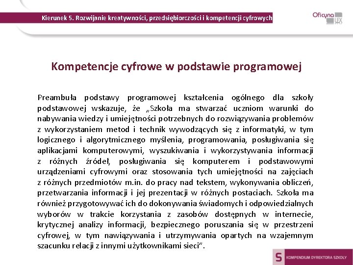 Kierunek 5. Rozwijanie kreatywności, przedsiębiorczości i kompetencji cyfrowych Kompetencje cyfrowe w podstawie programowej Preambuła