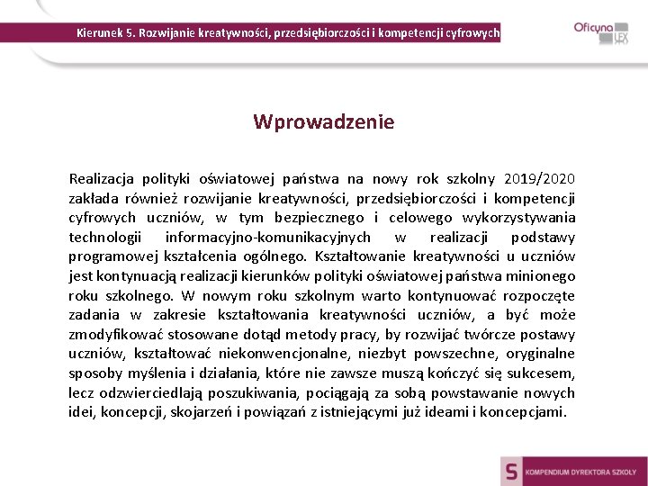 Kierunek 5. Rozwijanie kreatywności, przedsiębiorczości i kompetencji cyfrowych Wprowadzenie Realizacja polityki oświatowej państwa na