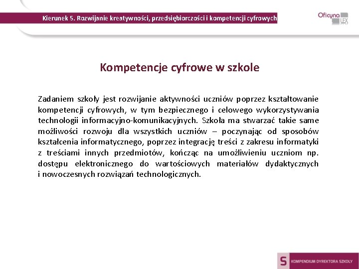 Kierunek 5. Rozwijanie kreatywności, przedsiębiorczości i kompetencji cyfrowych Kompetencje cyfrowe w szkole Zadaniem szkoły