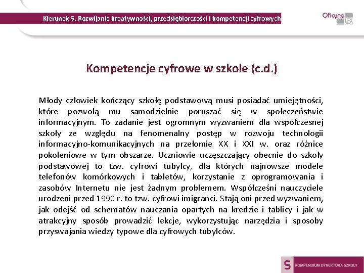 Kierunek 5. Rozwijanie kreatywności, przedsiębiorczości i kompetencji cyfrowych Kompetencje cyfrowe w szkole (c. d.