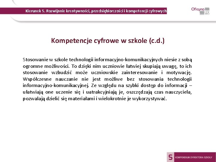 Kierunek 5. Rozwijanie kreatywności, przedsiębiorczości i kompetencji cyfrowych Kompetencje cyfrowe w szkole (c. d.