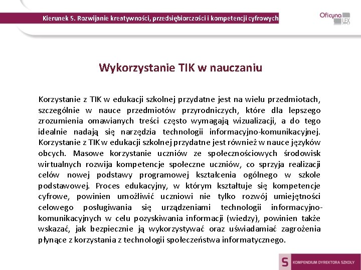 Kierunek 5. Rozwijanie kreatywności, przedsiębiorczości i kompetencji cyfrowych Wykorzystanie TIK w nauczaniu Korzystanie z