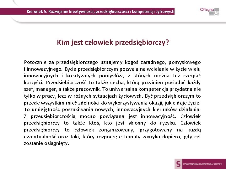 Kierunek 5. Rozwijanie kreatywności, przedsiębiorczości i kompetencji cyfrowych Kim jest człowiek przedsiębiorczy? Potocznie za