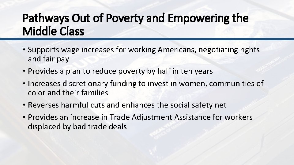 Pathways Out of Poverty and Empowering the Middle Class • Supports wage increases for