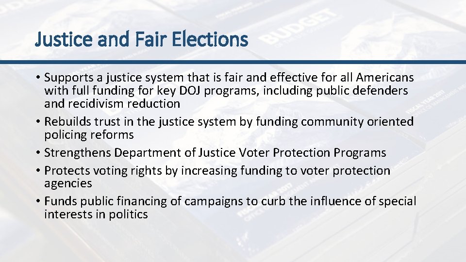 Justice and Fair Elections • Supports a justice system that is fair and effective