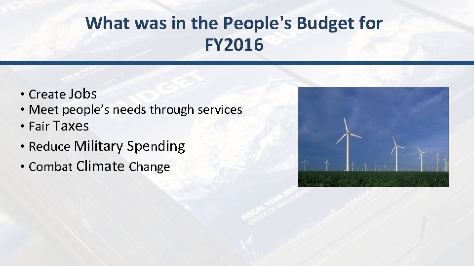 What was in the People's Budget for FY 2016 • Create Jobs • Meet