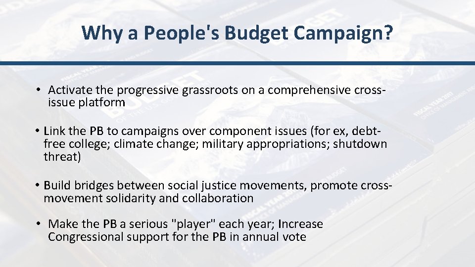 Why a People's Budget Campaign? • Activate the progressive grassroots on a comprehensive crossissue
