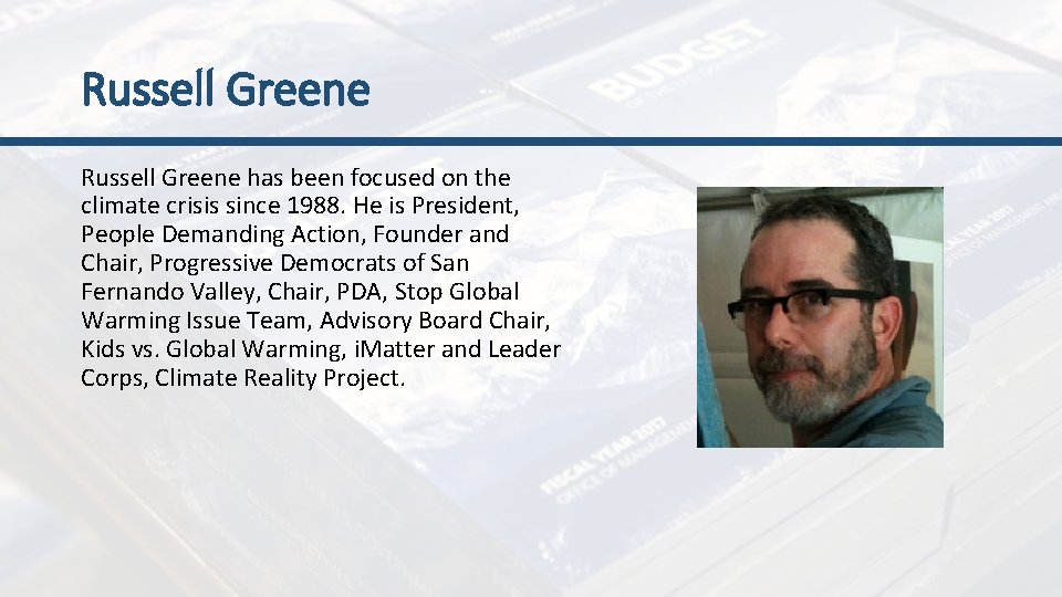 Russell Greene has been focused on the climate crisis since 1988. He is President,