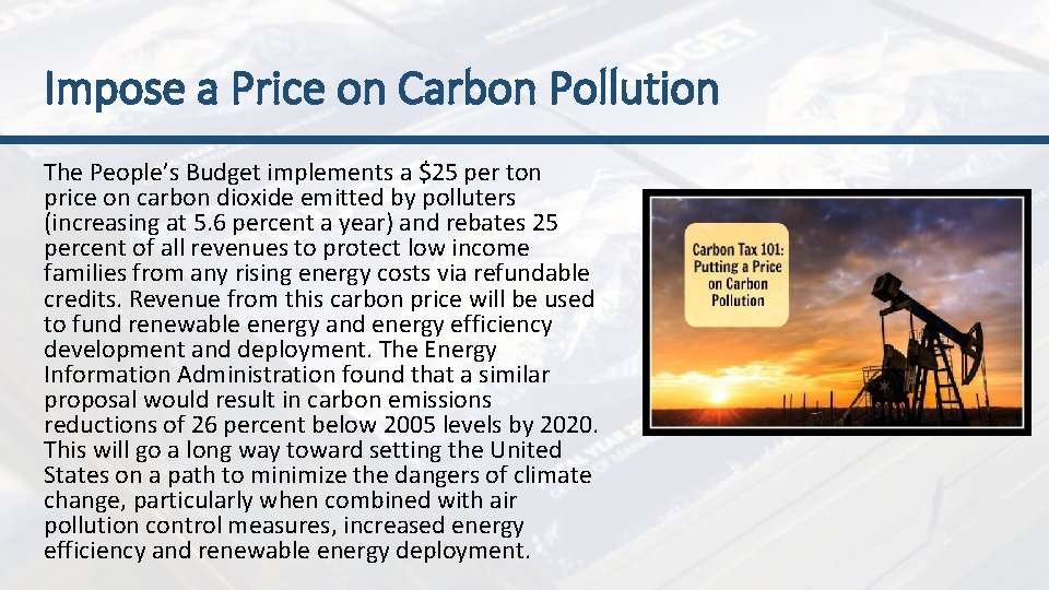 Impose a Price on Carbon Pollution The People’s Budget implements a $25 per ton