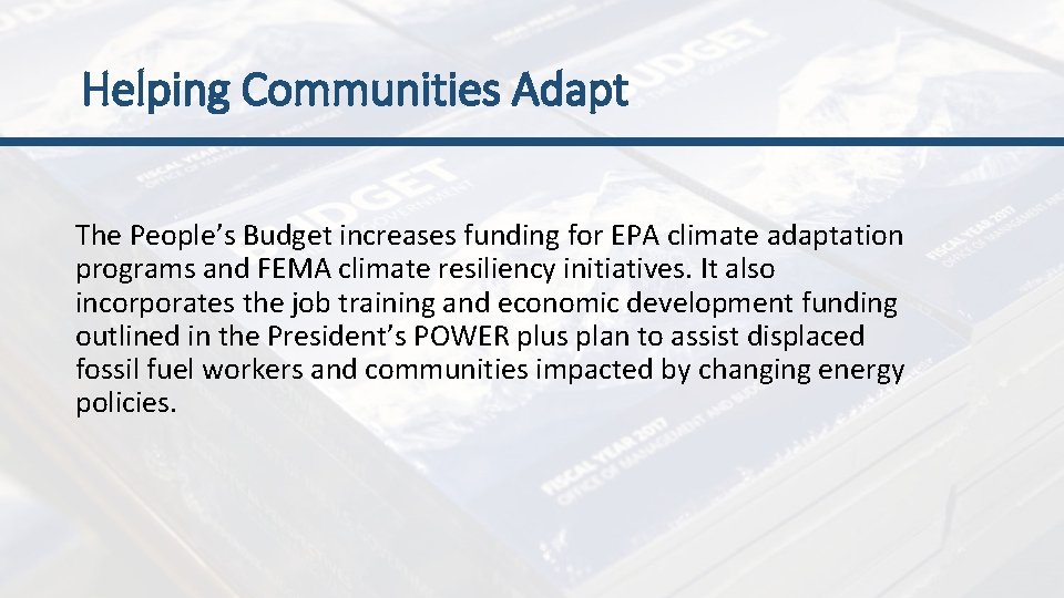 Helping Communities Adapt The People’s Budget increases funding for EPA climate adaptation programs and