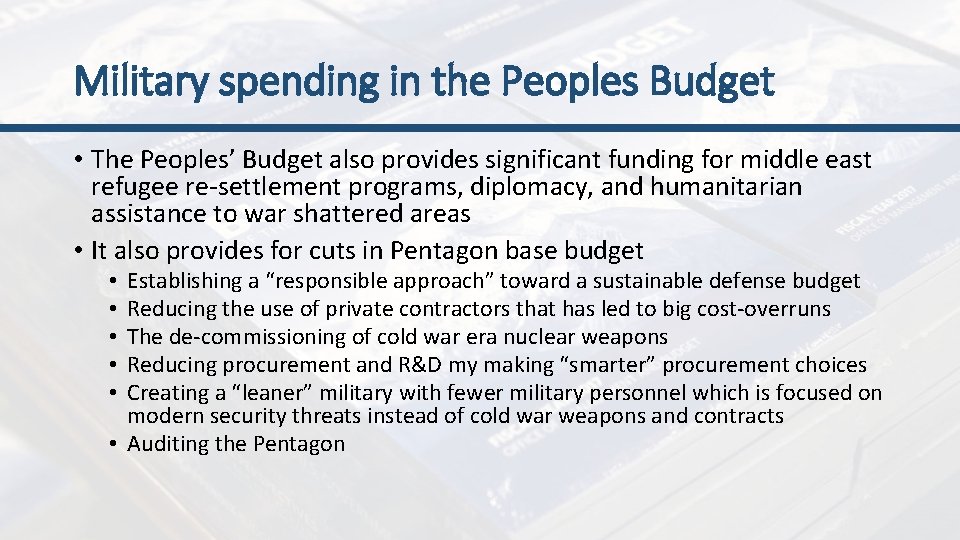 Military spending in the Peoples Budget • The Peoples’ Budget also provides significant funding