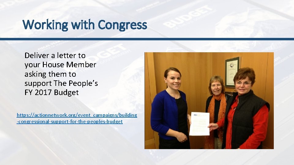 Working with Congress Deliver a letter to your House Member asking them to support