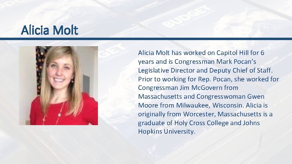 Alicia Molt has worked on Capitol Hill for 6 years and is Congressman Mark