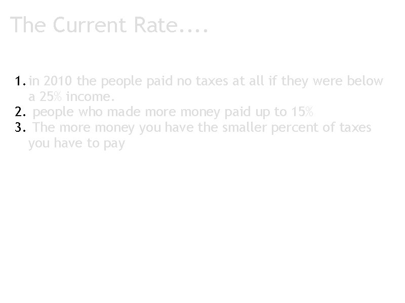 The Current Rate. . 1. in 2010 the people paid no taxes at all